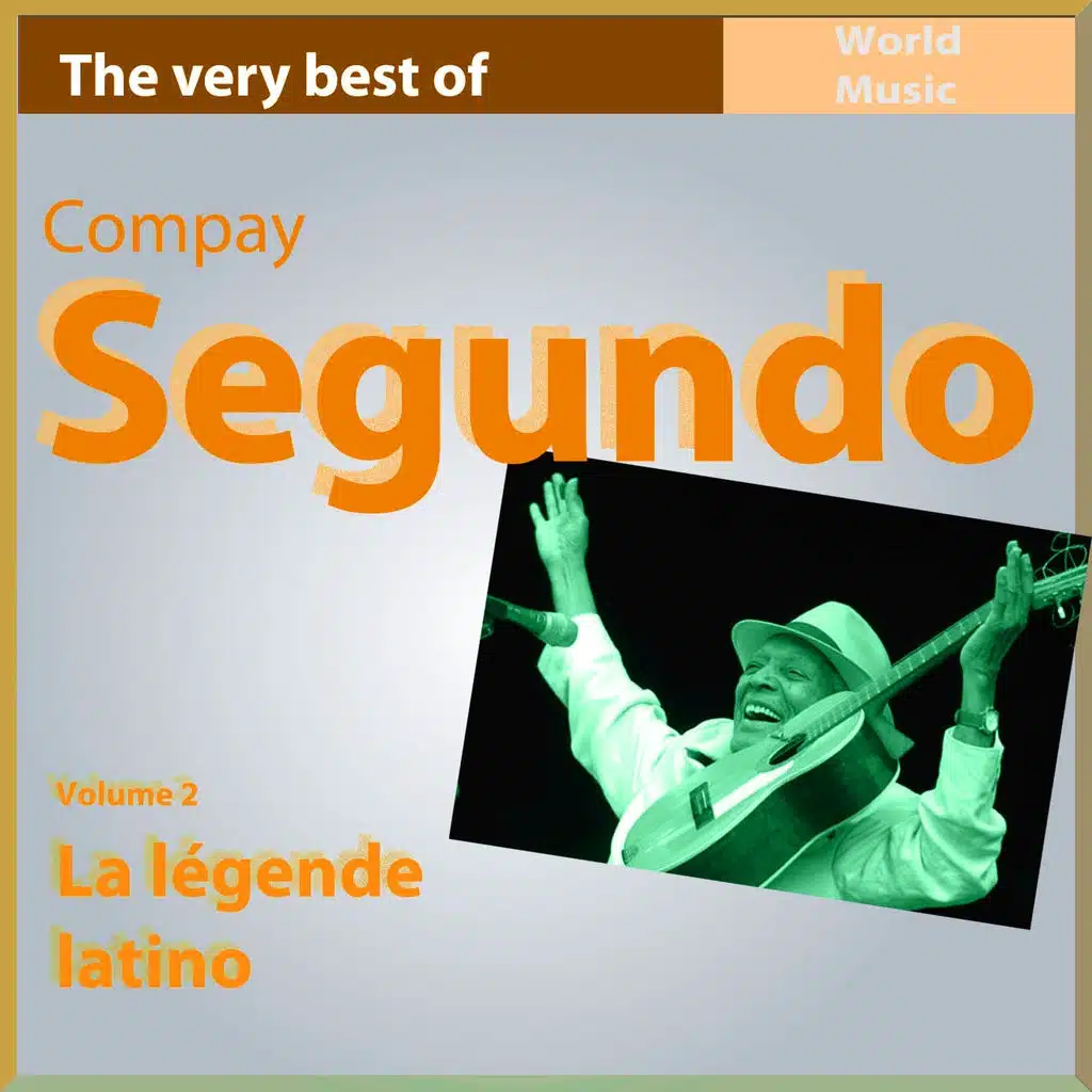The Very Best of Compay Segundo, Vol. 2 (La légende latino)