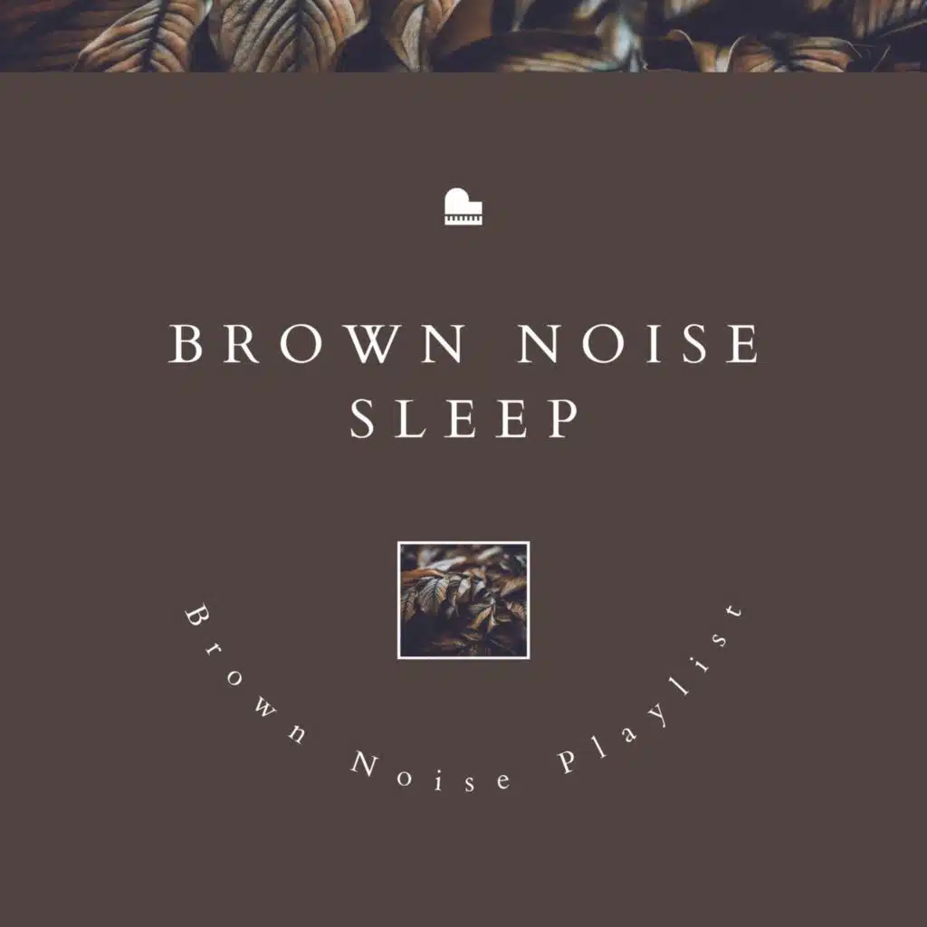 Brown Noise Sleep (& Piano)