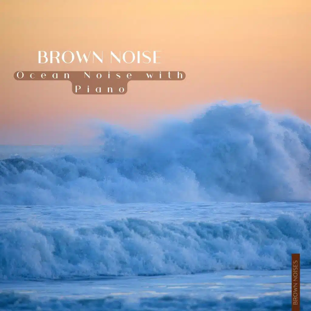 Brown Noise Piano - Up in the Clouds (Sea Sound)