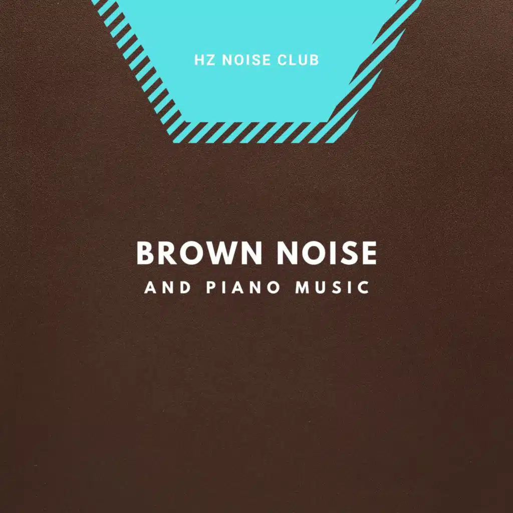 Brown Noise, Hz Noise Club & Brown Noise Sounds