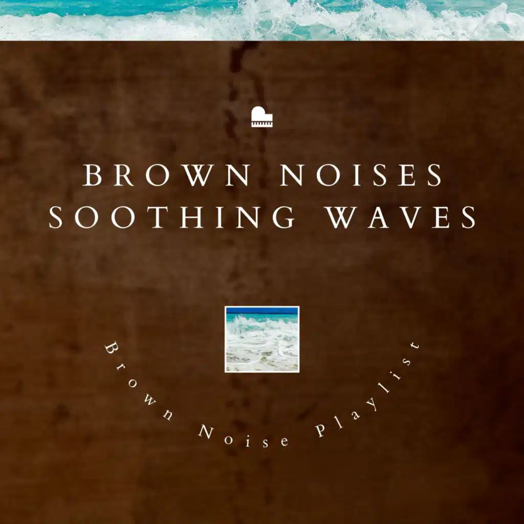 Brown Noise Piano - Wakefulness (Waves Sounds)