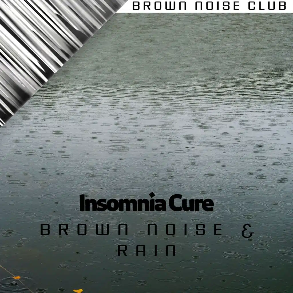 Insomnia Cure Brown Noise & Rain