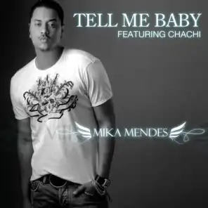 Tell Me Baby (ft. Chachi)