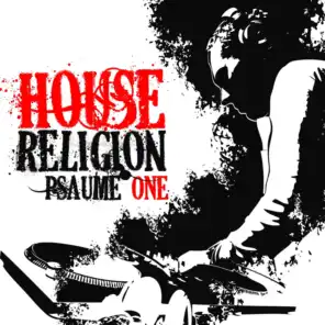 House Religion (Psaume One)