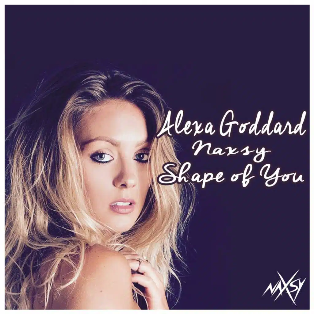 Naxsy & Alexa Goddard - Shape of you (Ed Sheeran Cover)