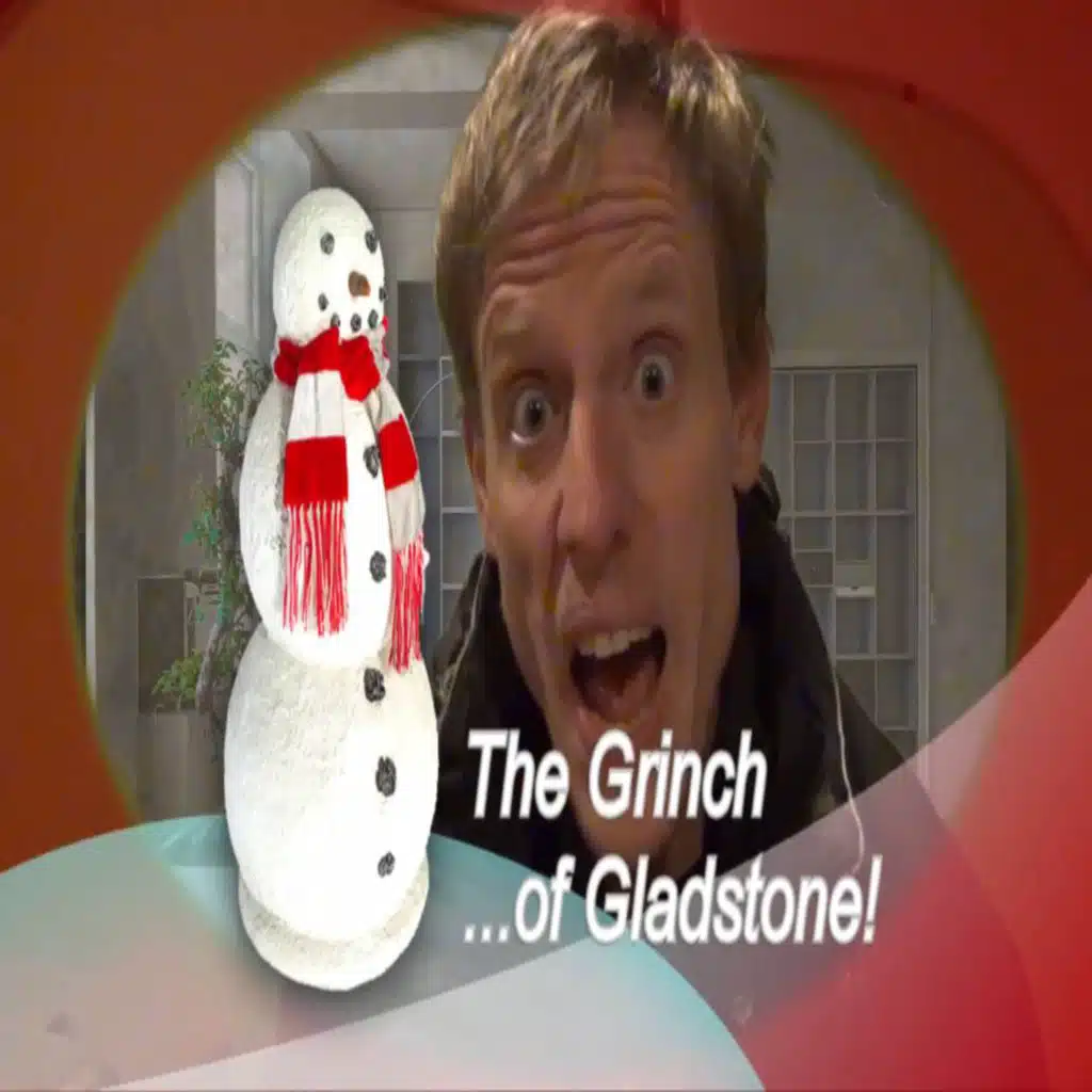 The Grinch of Gladstone!