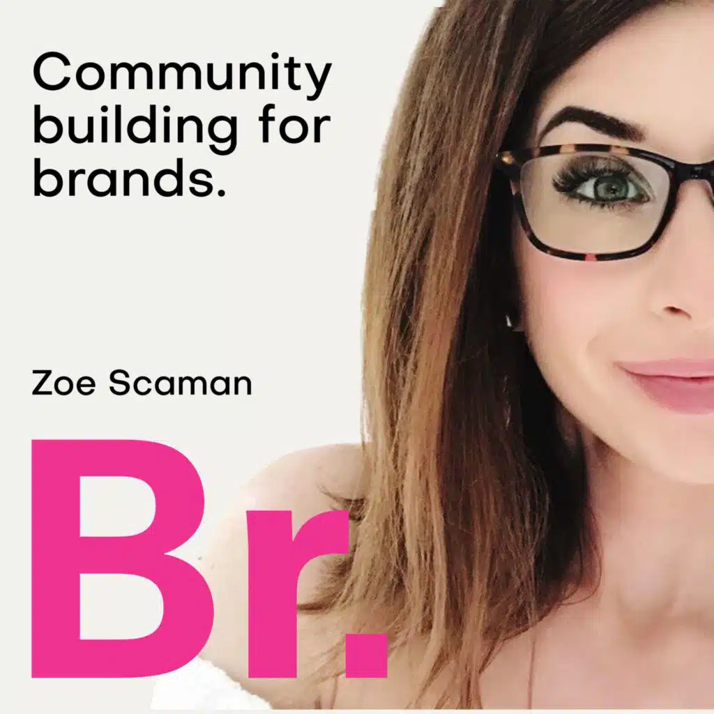 Zoe Scaman - Community building for brands