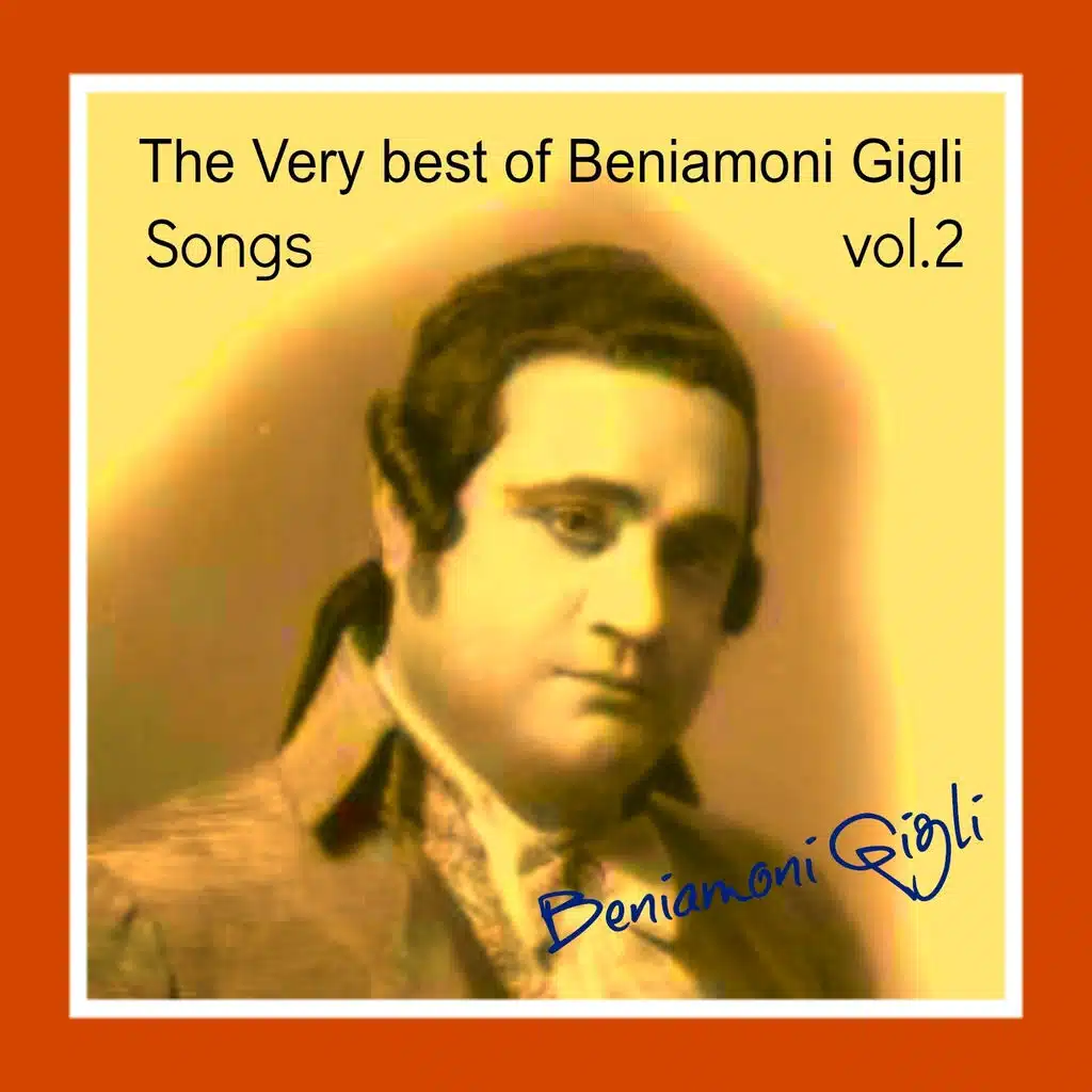 The Very Best of Beniamino Gigli, vol. 2 (Italian songs)