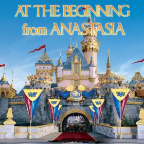 At the Beginning (From "Anastasia")