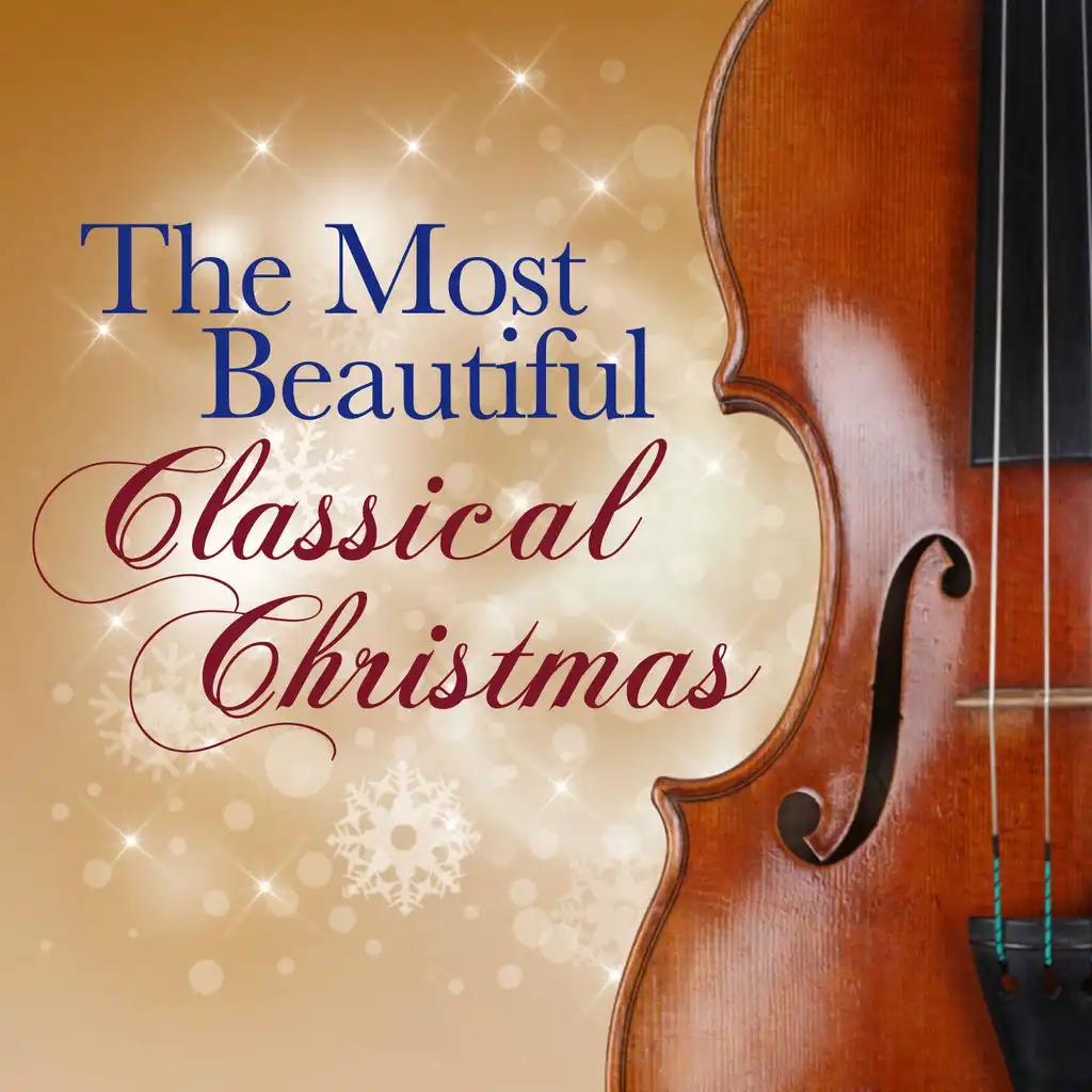 The Most Beautiful Classical Christmas (Symphonic Orchestras from All Over the World)