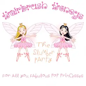 Hairbrush Honeys - The Slumber Party (For All You Fabulous Pop Princesses)