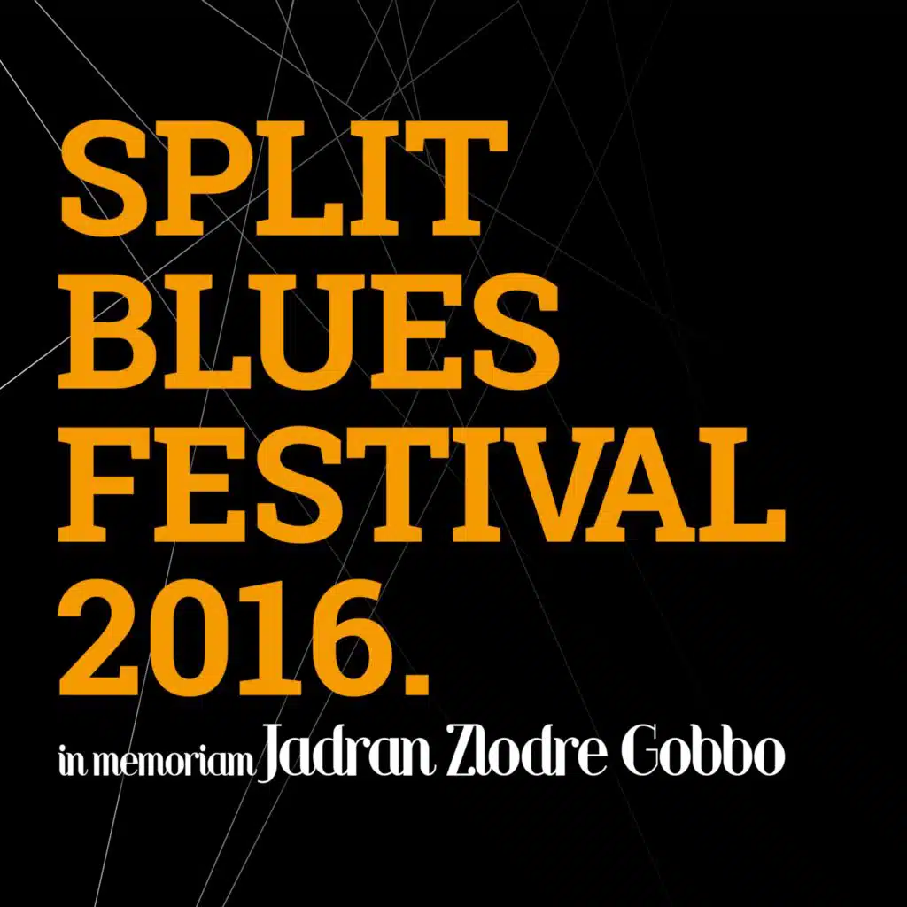 Split Blues Festival 2016 (In Memoriam Jadran Zlodre Gobbo)