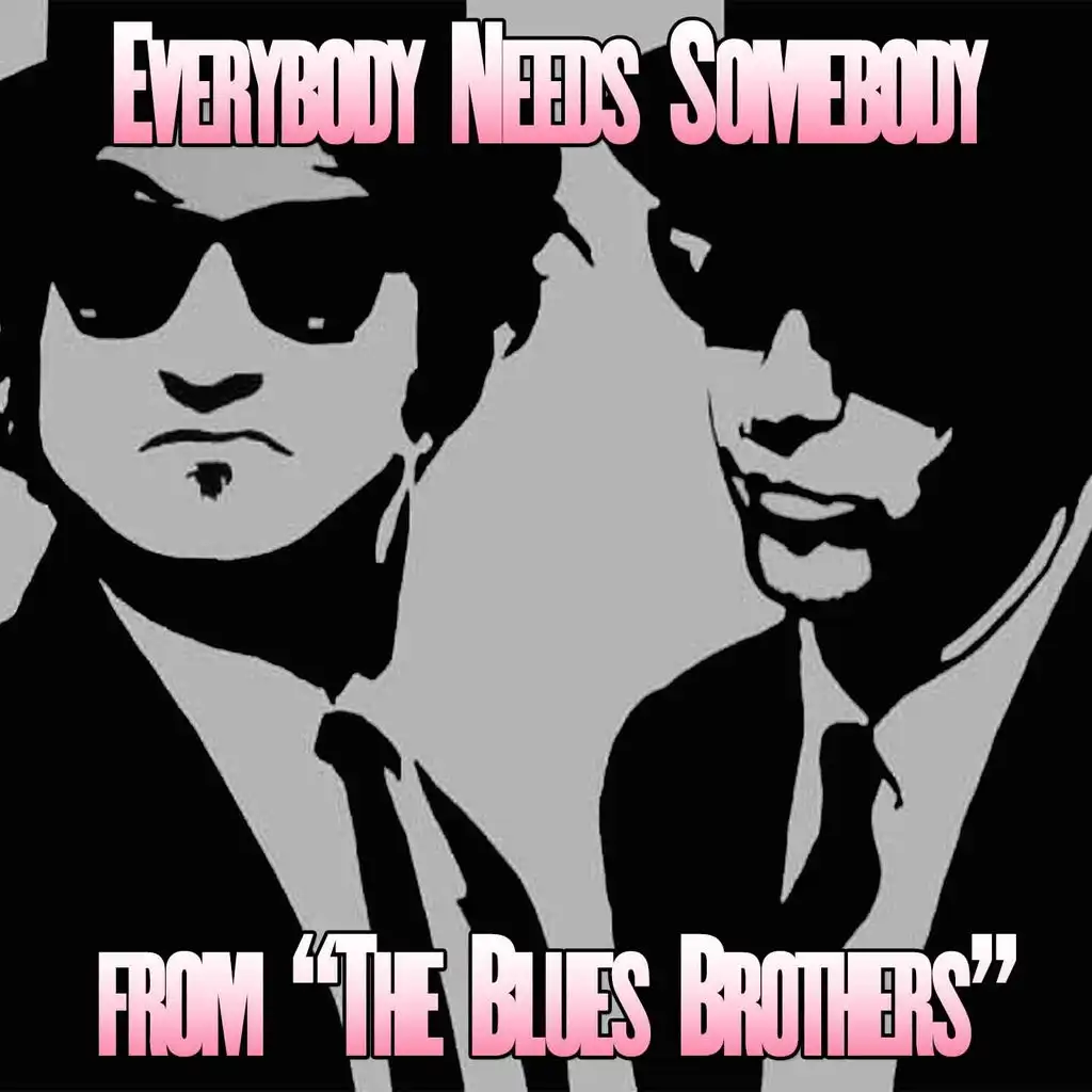 Everybody Needs Somebody (Soundtrack from "The Blues Brothers")