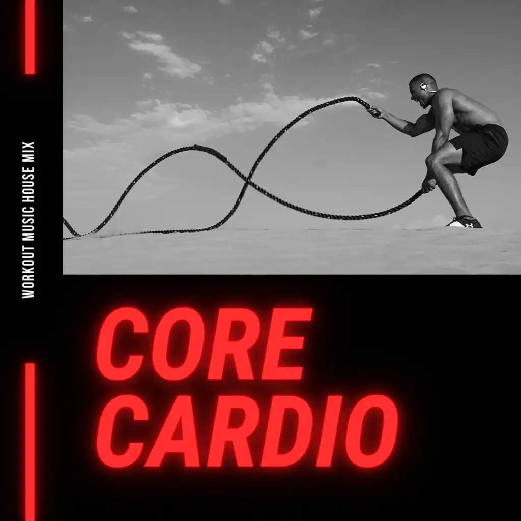 Workout Music House Mix (Core Cardio)