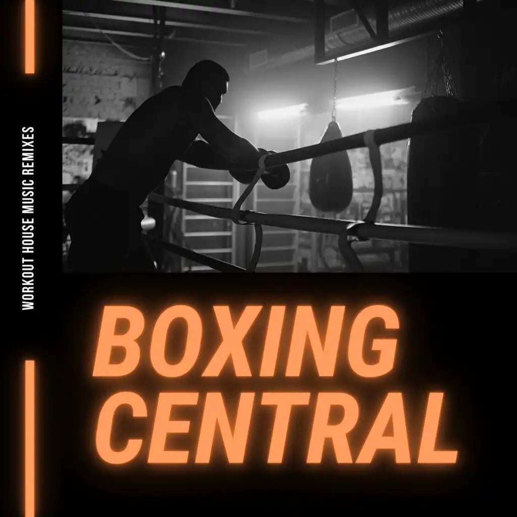 Workout House Music Remixes (Boxing Central)