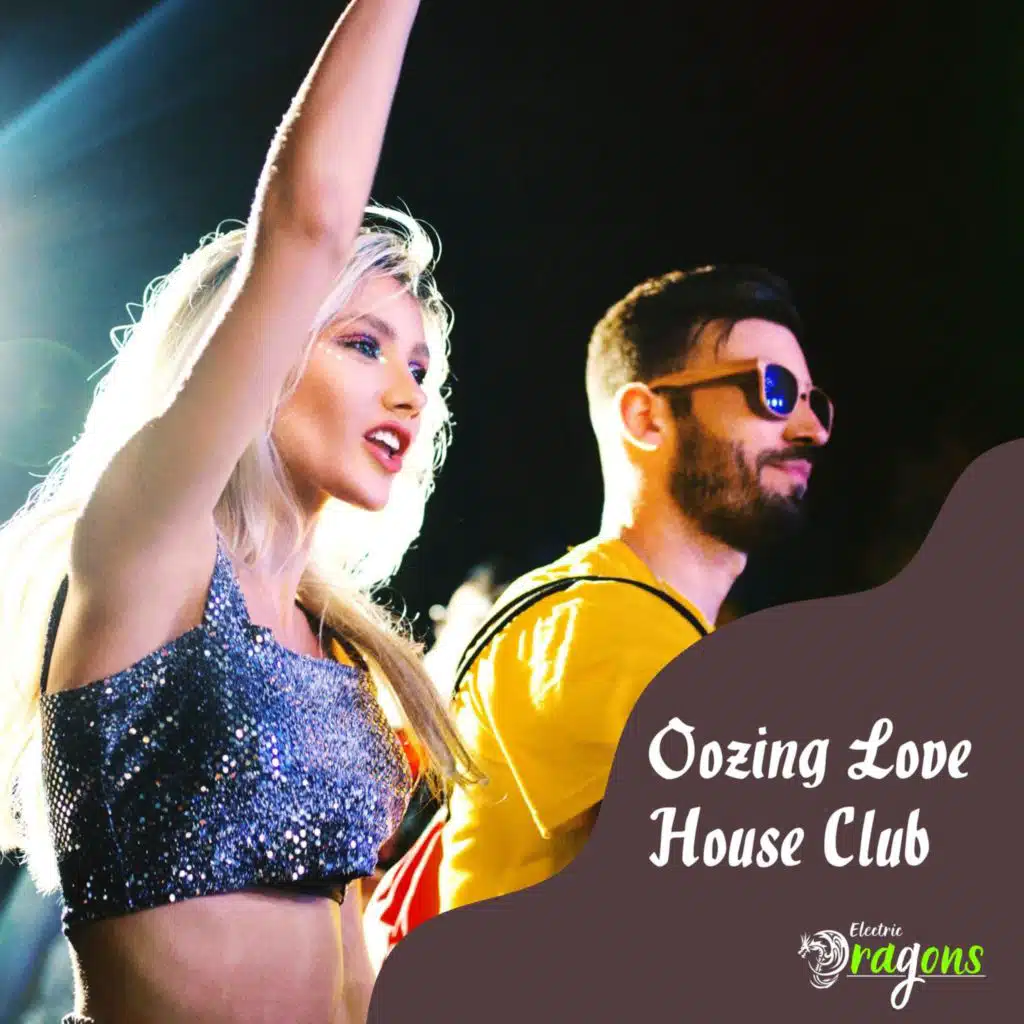 Oozing Love House Club