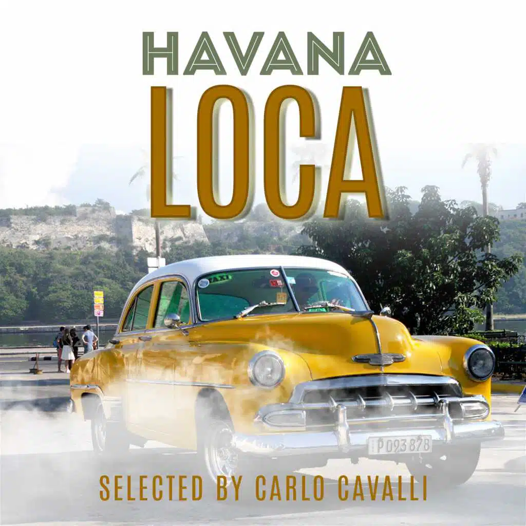 Havana Loca (40 Cuban Chillout, Lounge, Bossa and Salsa Traxx)