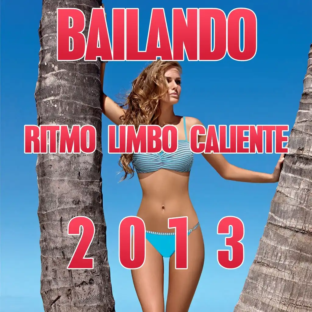 Bailando (Ritmo Limbo Caliente 2013 Compilation 34 Super Hits)
