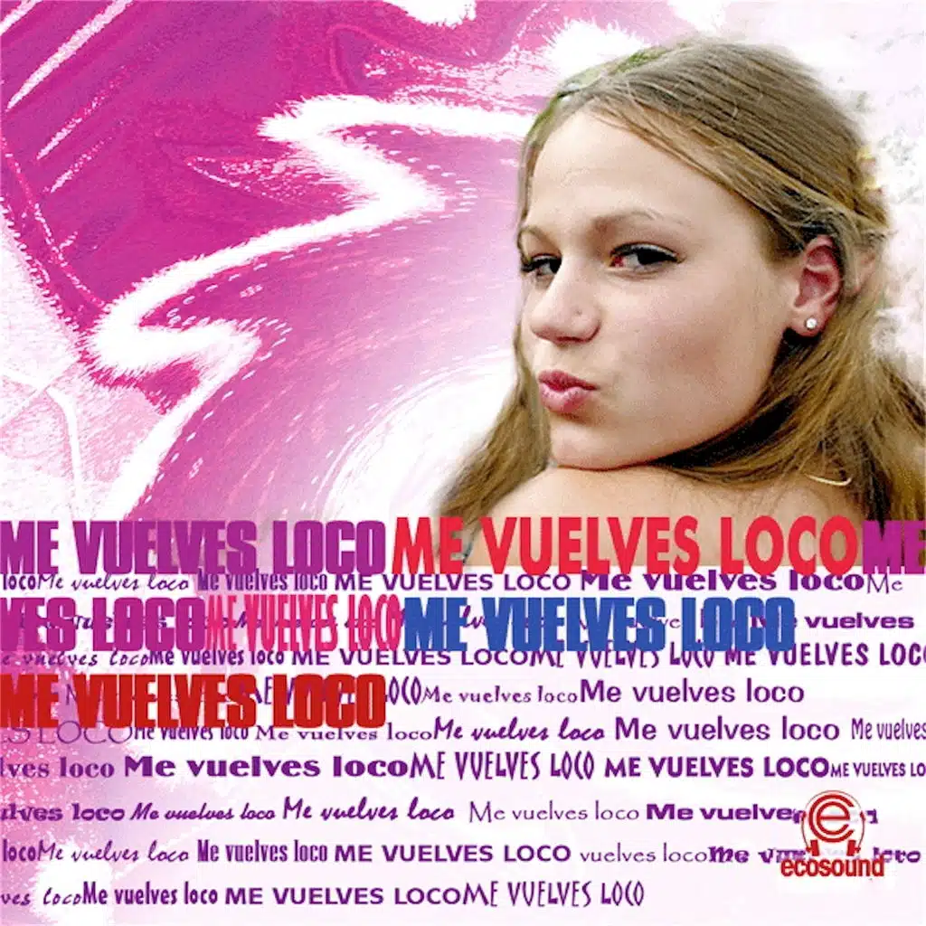 Me Vuelves Loco (Musica Latina Americana Ecosound)