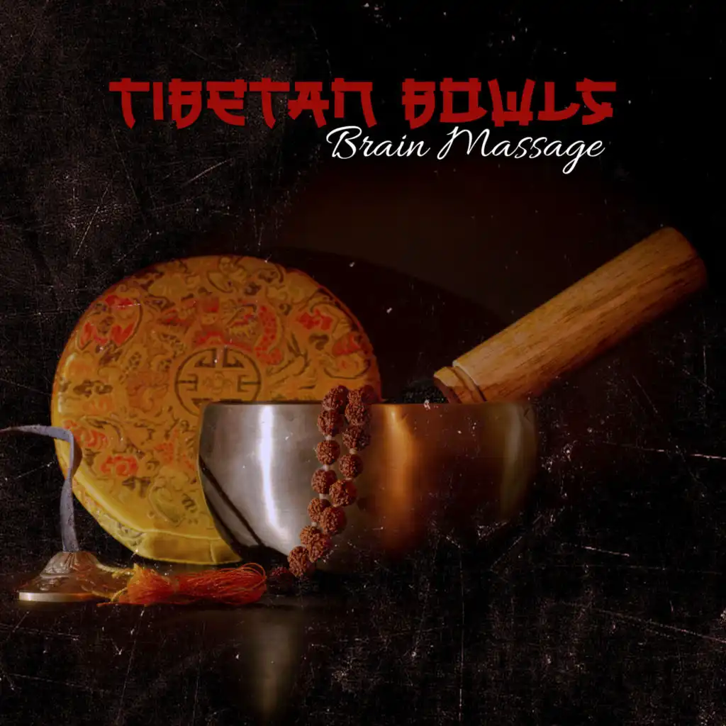 Tibetan Bowls Brain Massage: Healing Vibrations Therapy & Chakras Meditation