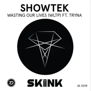Wasting Our Lives (WLTP) (Extended Mix) [feat. Tryna]