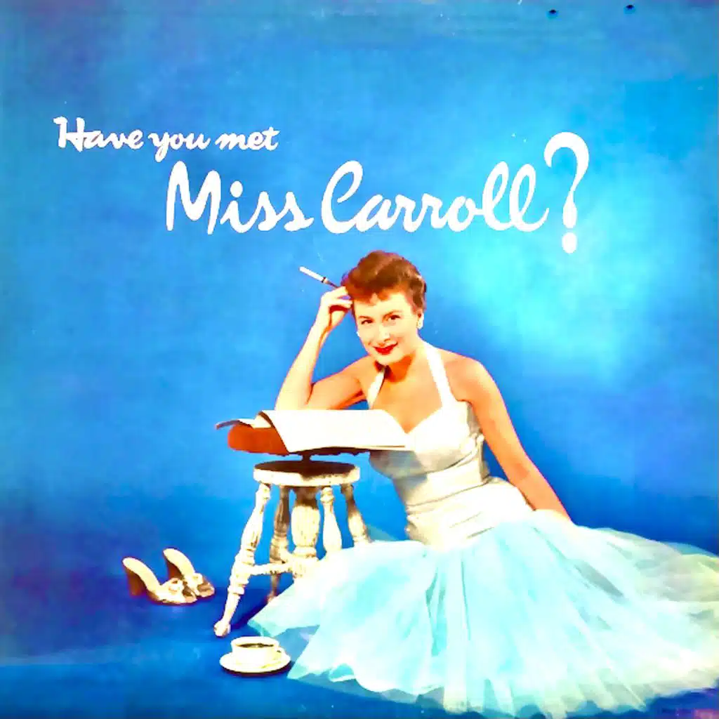 Have You Met Miss Carroll? The Barbara Carrol Trio Plays Standards (Remastered)