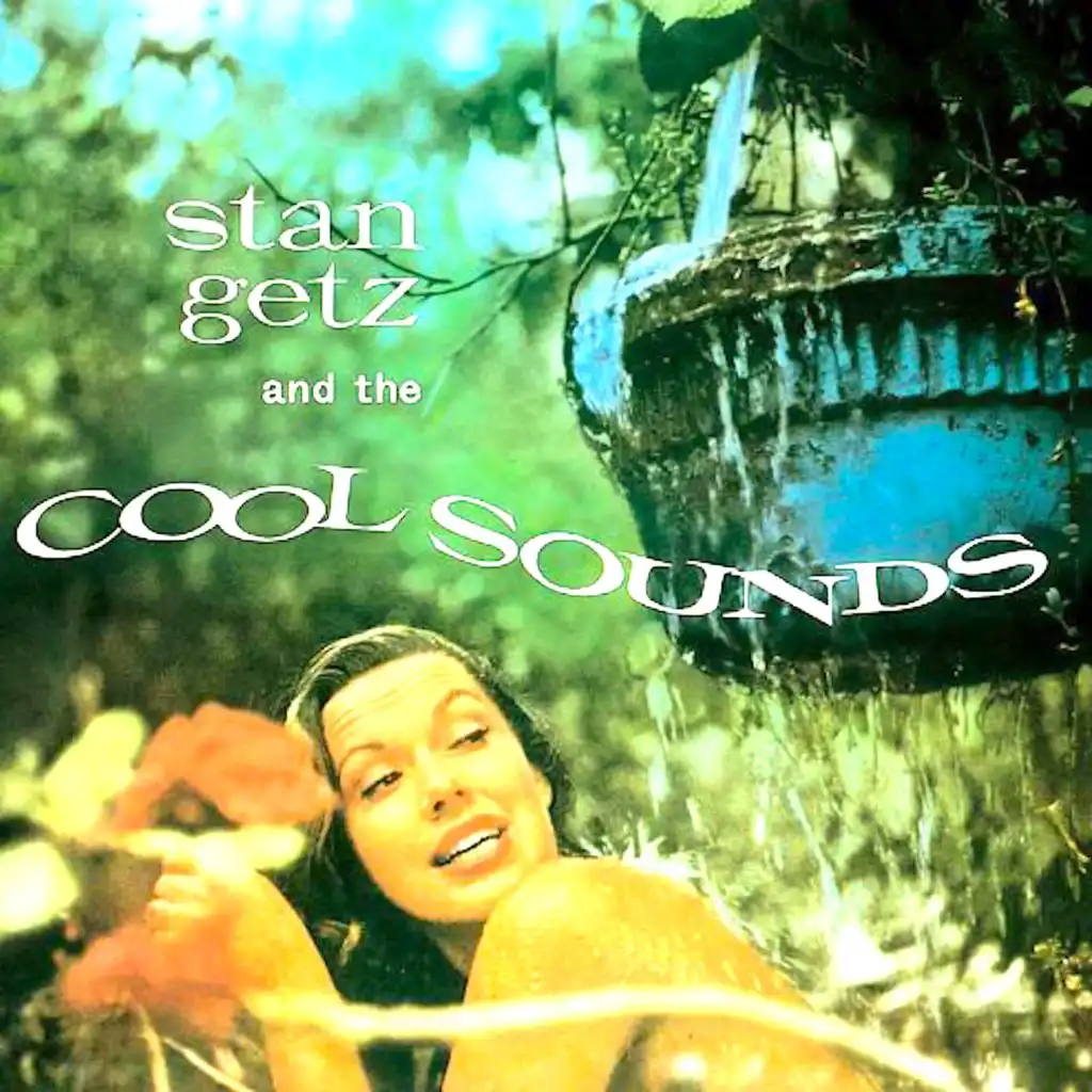 Stan Getz And The Cool Sounds (Remastered)