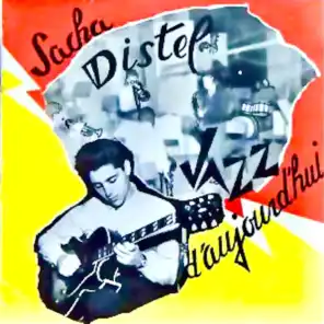 Sacha Distel, A Jazz Guitarist: Jazz D'aujourd'hui (Remastered)