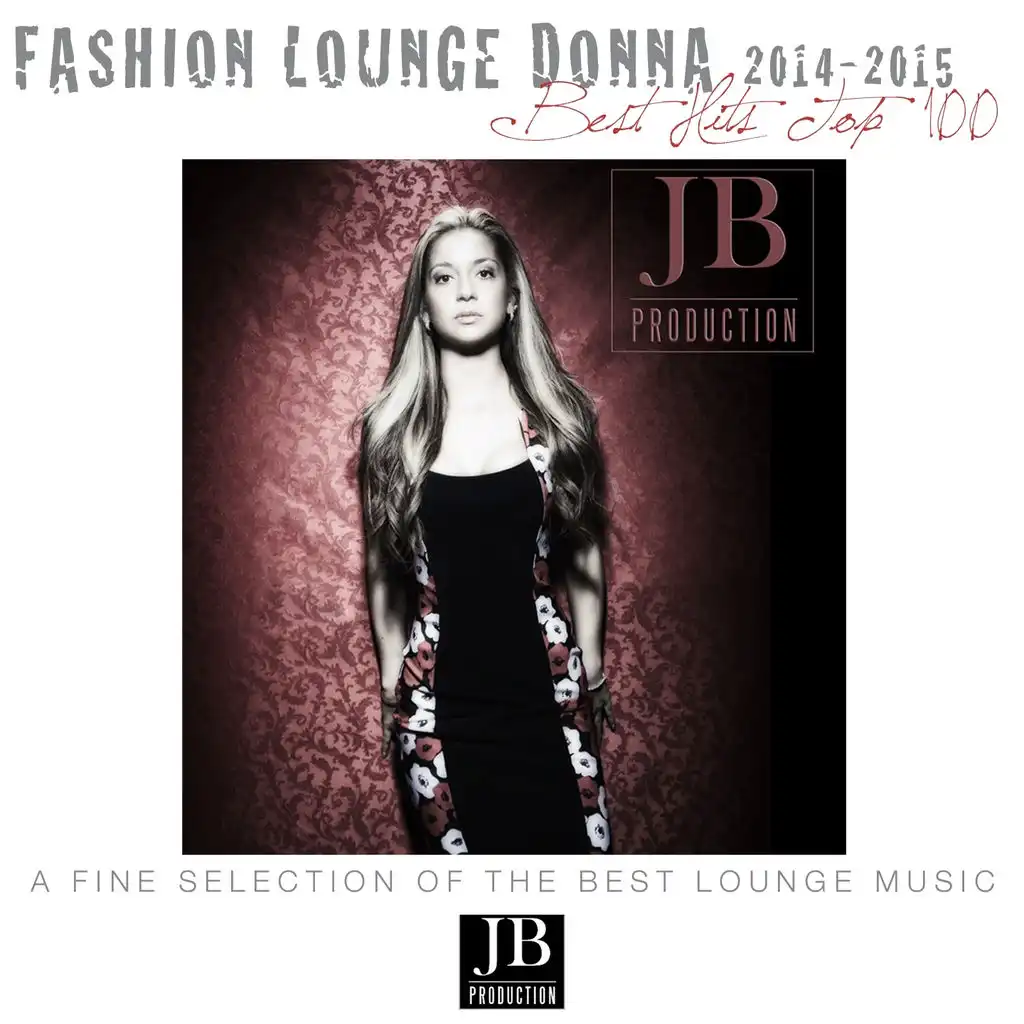 Fashion Lounge Donna 2014 - 2015: Best Hits Top 100 (A Fine Selection of the Best Lounge Music)