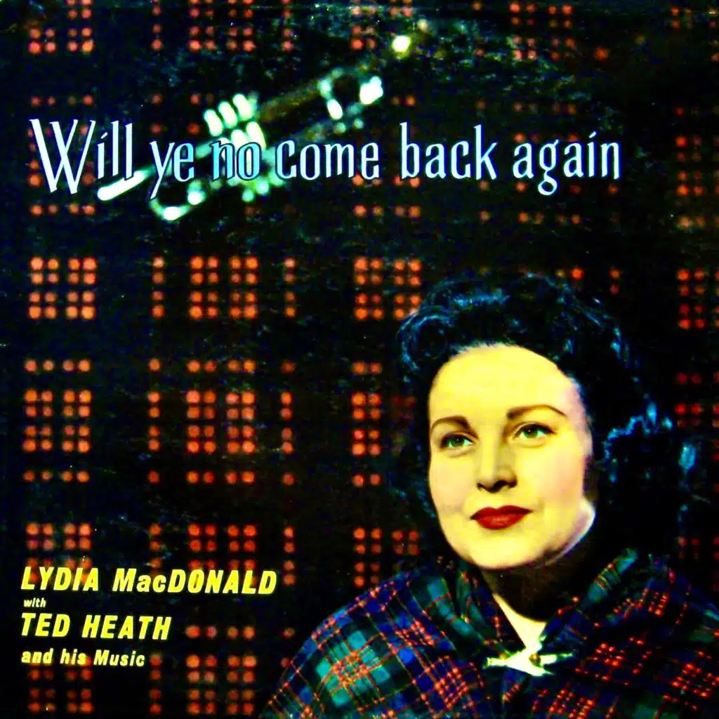Will Ye No Come Back Again? (Remastered) [feat. Ted Heath And His Music]