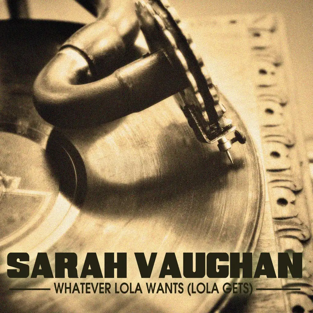 Whatever Lola Wants (Lola Gets) (The Soul of Sarah V.)