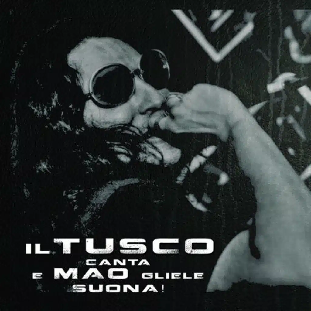 Il Tusco canta e Mao gliele suona!