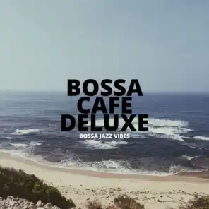 Bossa Cafe Deluxe