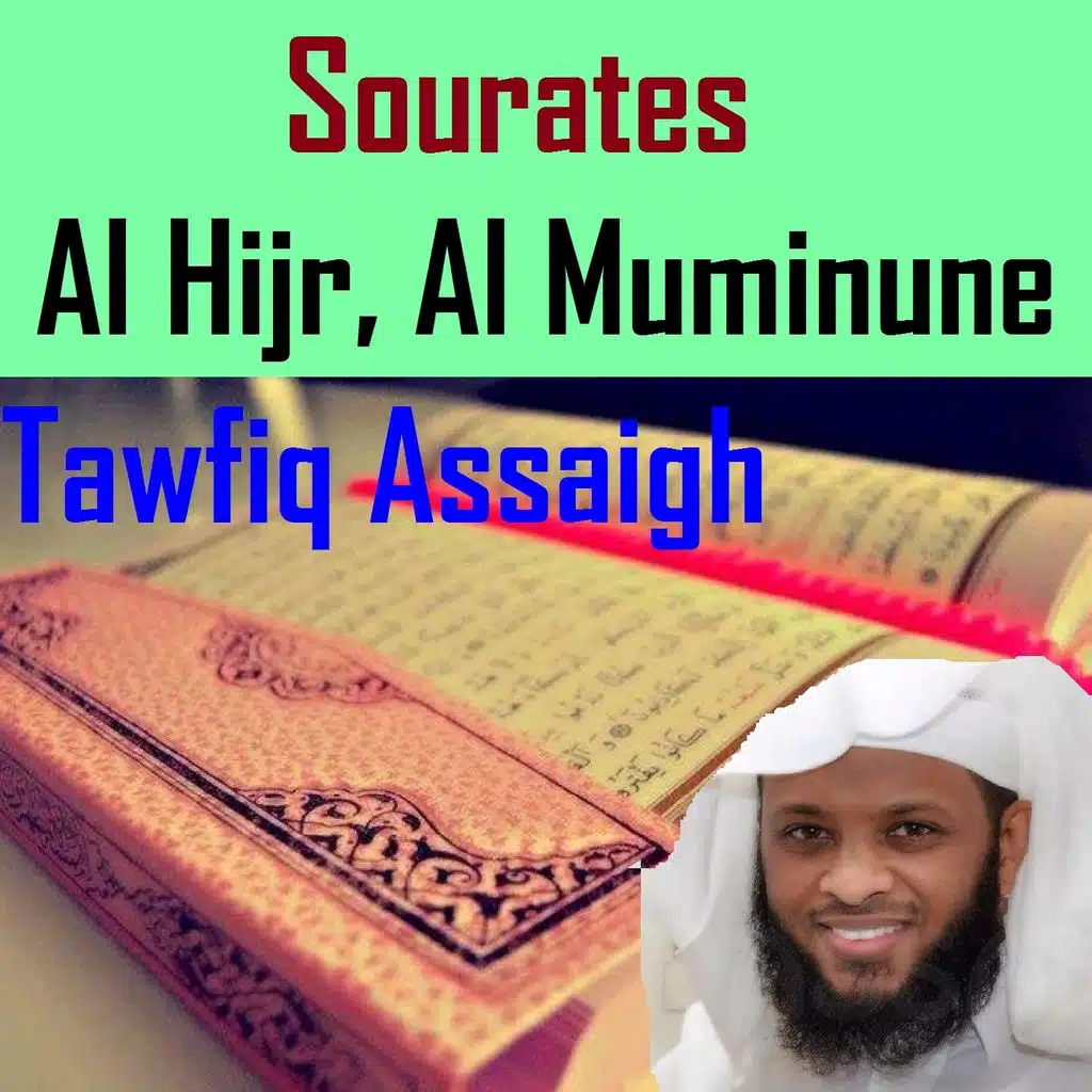 Sourates Al Hijr, Al Muminune (Quran - Coran - Islam)