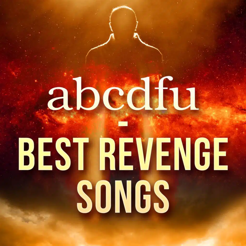 abcdfu - Best Revenge Songs