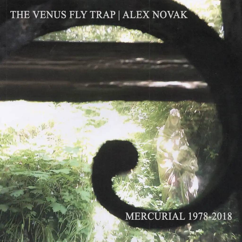 The Venus Fly Trap / Alex Novak • Mercurial 1978-2018