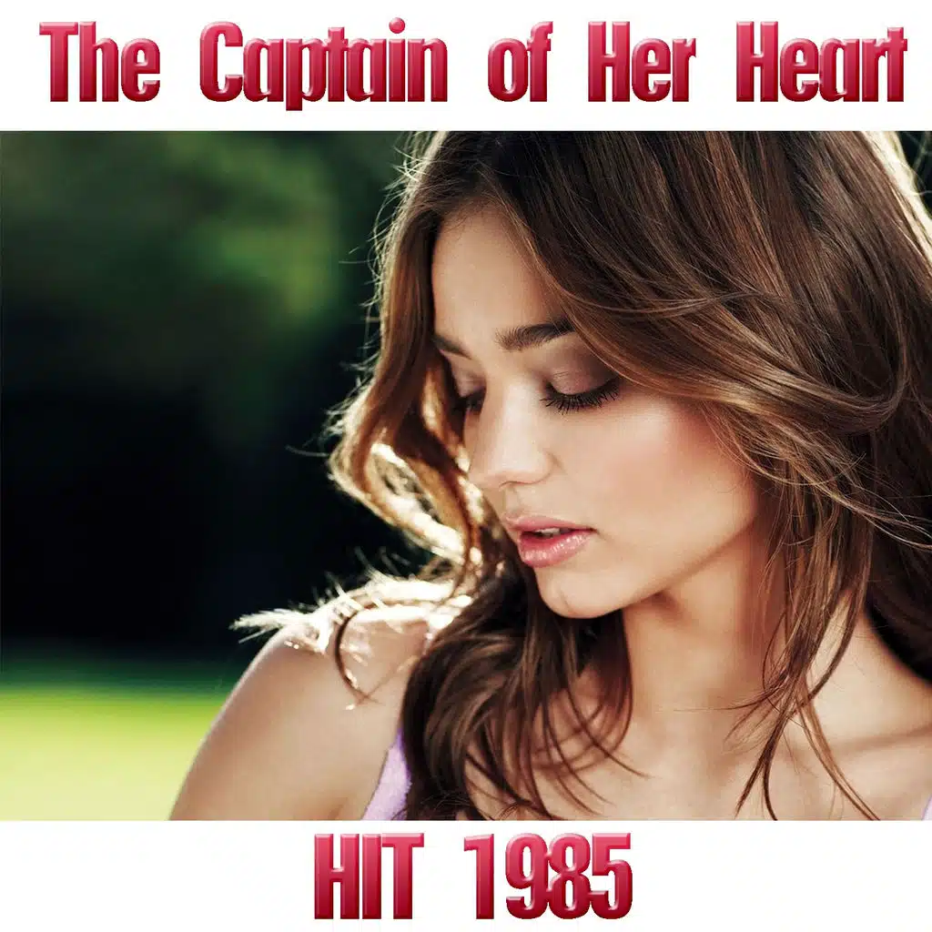 The Captain of Her Heart (Hit 1985)