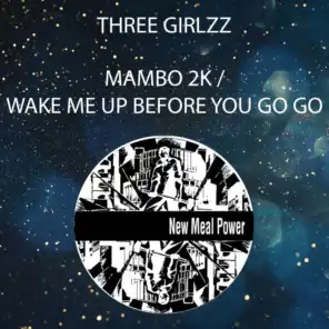 Mambo 2k Wake Me Up Before You Go Go