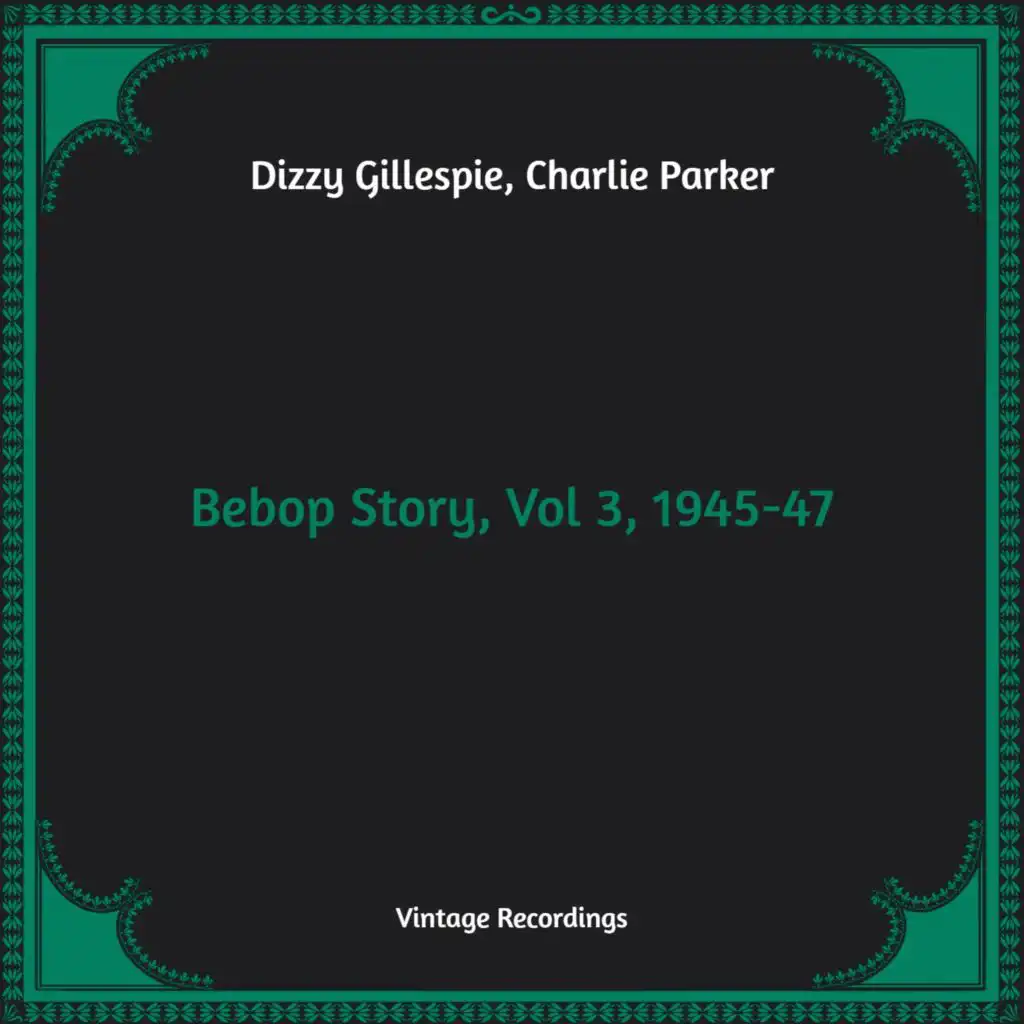 Bebop Story, Vol 3, 1945-47 (Hq Remastered)