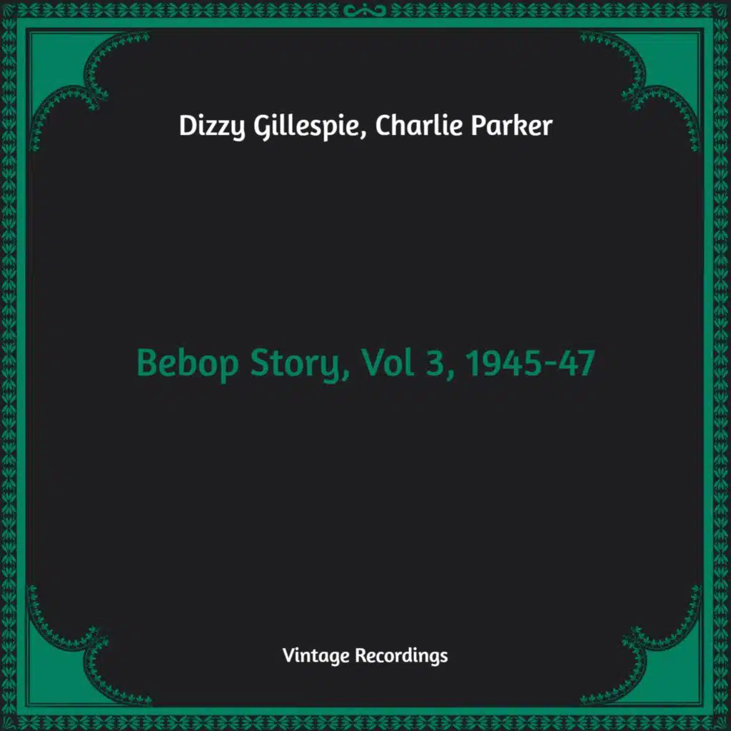 Bebop Story, Vol 3, 1945-47 (Hq Remastered)