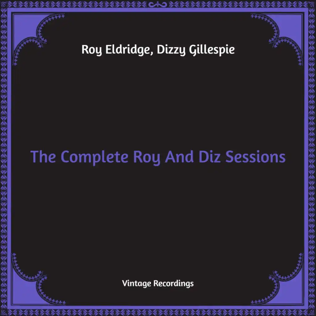 The Complete Roy And Diz Sessions (Hq Remastered)