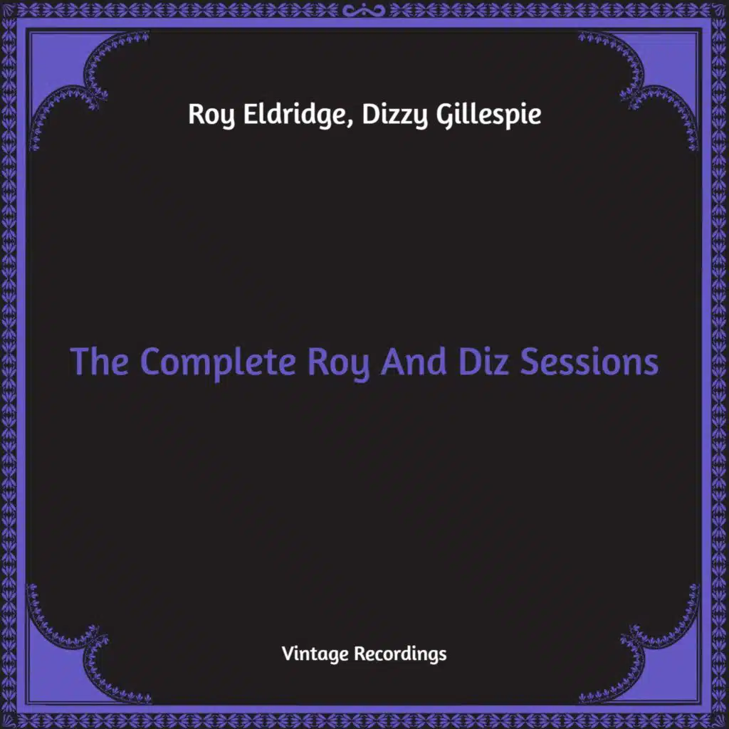 The Complete Roy And Diz Sessions (Hq Remastered)