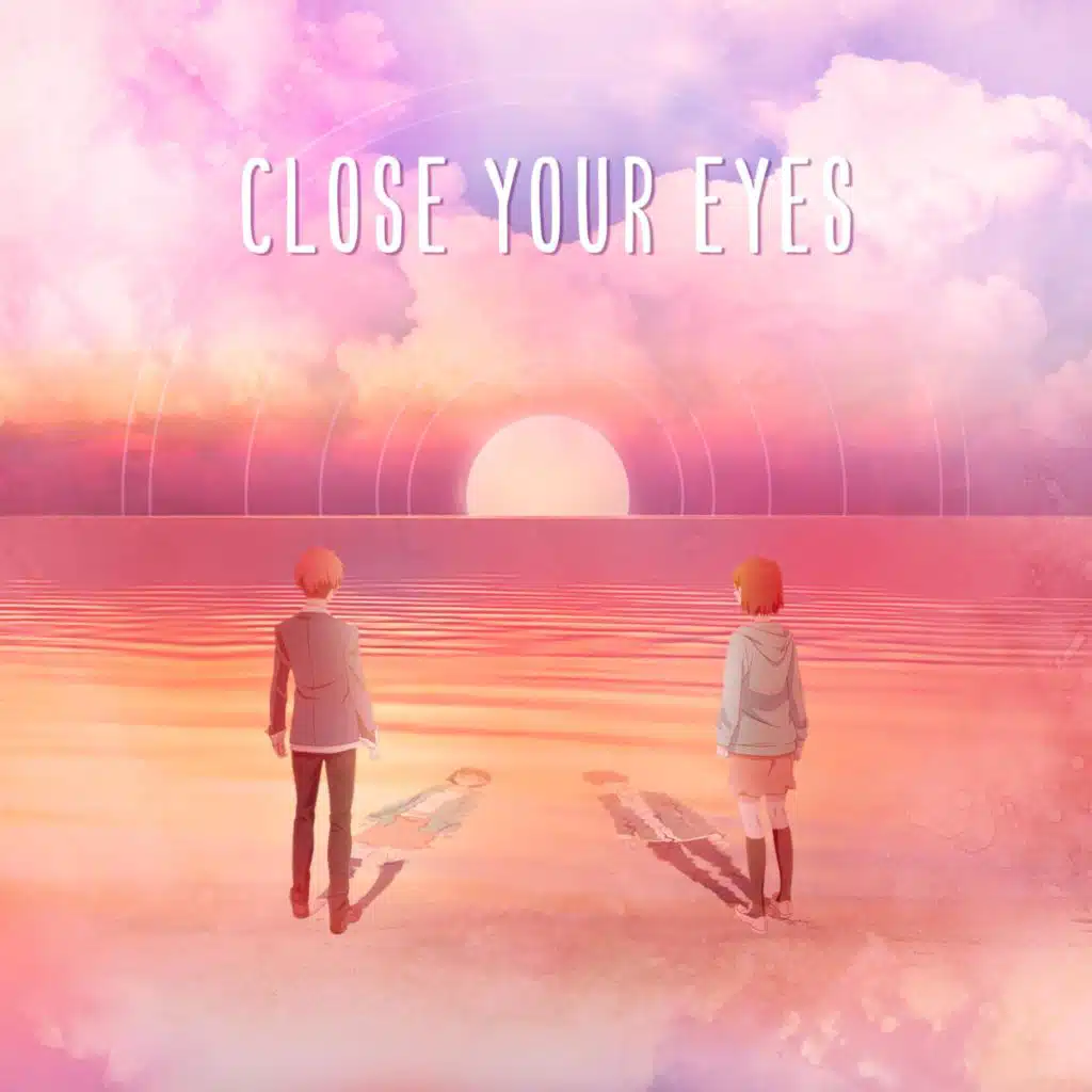 Close Your Eyes