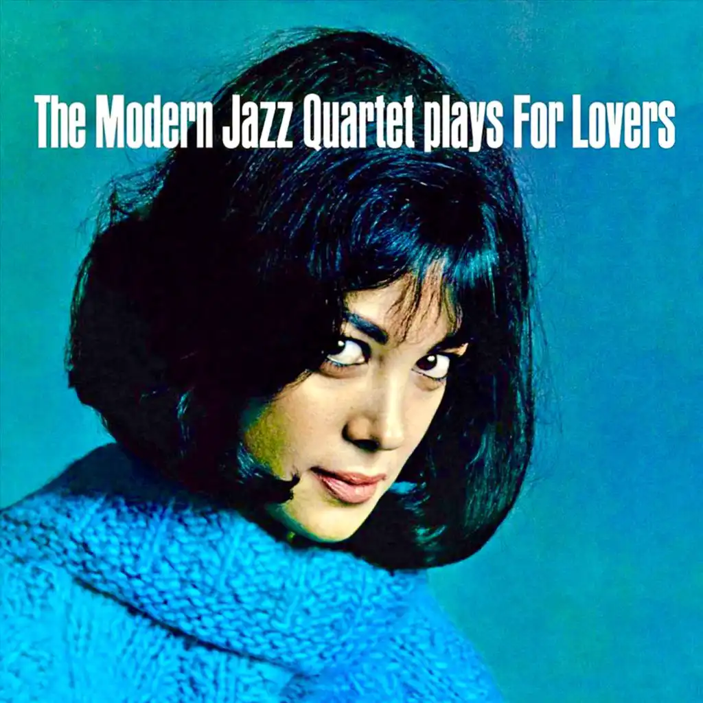 The Modern Jazz Quartet Plays For Lovers (Remastered)
