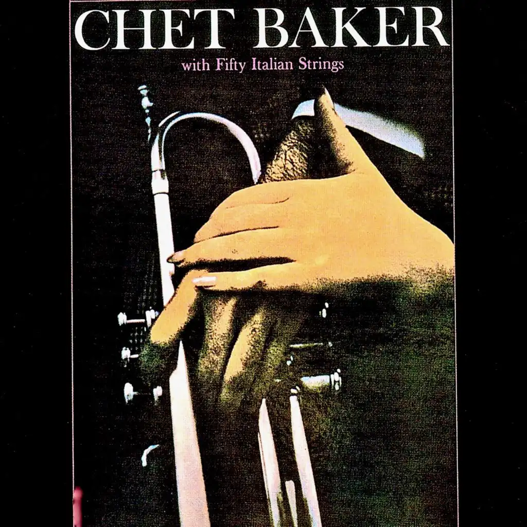 Chet Baker with Fifty Italian Strings (Remastered)