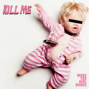 Kill Me (We Are Enfant Terrible Remix)