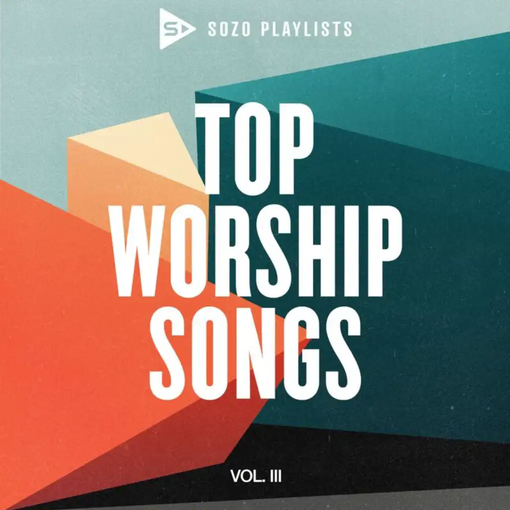 SOZO Playlists: Top Worship Songs (Vol. 3)