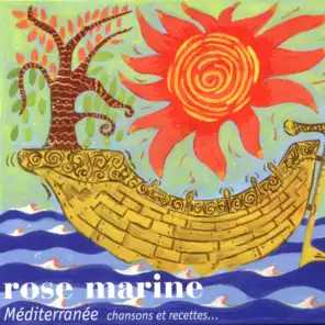 Rose marine (Méditerranée : Chansons et recettes...)