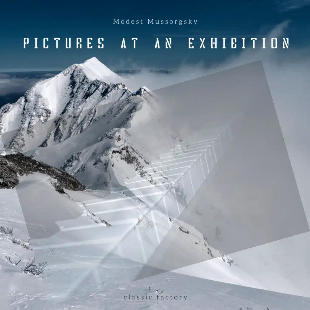 Pictures at an Exhibition: Promenade. Allegro Giusto, Nel Modo Russico, Senza Allegrezza, Ma Poco Sostenuto
