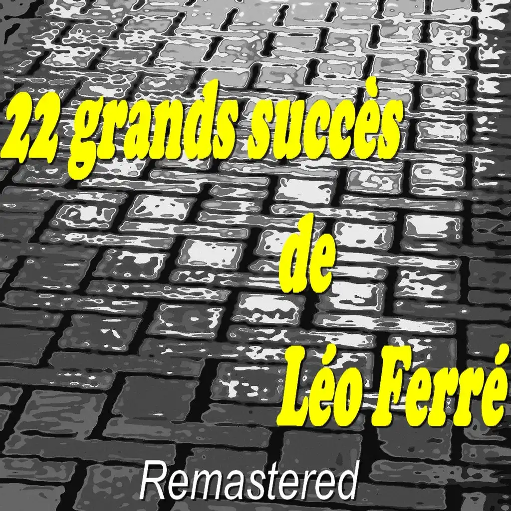 22 grands succès de Léo Ferré (Remastered)